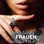 Wie Mann Frauen anspricht...